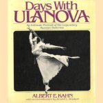 Days with Ulanova. An intimate portrait of the legendary Russian Ballerina door Albert E. Kahn