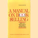 A manual on bookselling. How to open & run your own bookstore
Robert Hale e.a.
€ 7,50