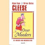 Cleese. Over moeders. De invloed van moederliefde
Alyce Cleese Faye e.a.
€ 5,00