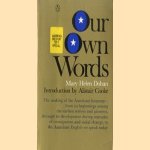 Our own words. The making of the American language door Mary Helen Dohan