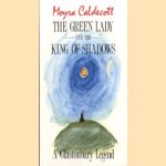 The green lady and the king of shadows. A Glastonbury legend door Moyra Caldecott