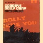 Goodbye Dolly Gray (The history of the boer war) door Rayne Kruger