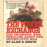 The Power Exchange. The prophetic new thriller about the second civil war door Alan R. Erwin