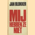 Mij hebben ze niet door Jan Blokker