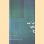 We've got blog. How weblogs are changing our culture door Rebecca Blood