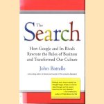 The search. How google and its rivals rewrote the rules of business and transformed our culture door John Battelle