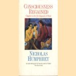 Consciousness regained. Chapters in the development of mind
Nicholas Humphrey
€ 5,00