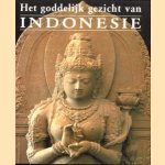 Het goddelijke gezicht van Indonesie. Meesterwerken der beeldhouwkunst 700-1600 door Jan Fontein