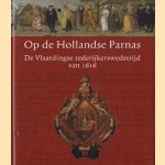 Op de Hollandse Parnas. De Vlaardingse rederijkerswedstrijd van 1616 door Bart en anderen Ramakers