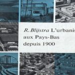 L'urbanisme aux Pays-Bas depuis 1900 door R Blijstra