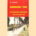 Normandy 1944. An illustrated field-guide 7 june to 22 augustus 1944 door J.P. Benamou