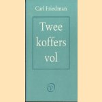 Twee koffers vol door Carl Friedman