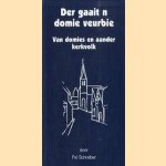 Der gaait n domie veurbie: van domies en aander kerkvolk door Fre Schreiber