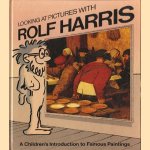 Looking at pictures with Rolf Harris. A children's introduction to famous paintings door Rolf Harris