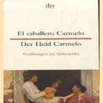 El caballero Carmelo/Der held Carmelo. Erzahlungen aus Sudamerika
Erna Brandenberger
€ 5,00