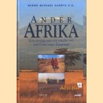 Ander Afrika. Een verslag van een unieke reis van Cairo naar Kaapstad
Bernd Michael Schotz
€ 5,00