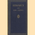 Bismarck door Emil Ludwig