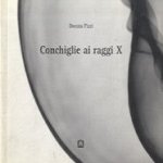 Conchiglie ai raggi X
Donata Pizzi
€ 10,00