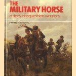 The military horse a story of equestrian warriors door Sue Simmons