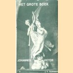 Het grote boek van Johannes Victor een duizend en een selectie door Johan Victor Teunissen