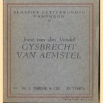 Gysbrecht van Aemstel. D'ondergang van zijn stad en zijn ballingschap door Joost van den Vondel