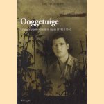 Ooggetuigen. Krijgsgevangen in Indie en Japan (1942-1945) door Ton Verstraaten