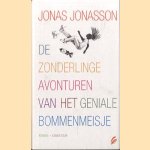 De zonderlinge avonturen van het geniale bommenmeisje door Jonas Jonasson