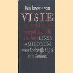 Een kwestie van visie. Opstellen over politiek, recht en cultuur door Piet de Klerk e.a.