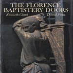 The Florence baptistery doors door Kenneth Clark e.a.