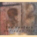 Jan Vosters - Verleden tijd door Wim van der Beek e.a.