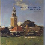 A.C. Rosemeier 1888-1992
Willem Laanstra
€ 10,00