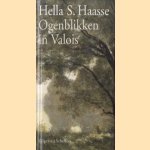 Ogenblikken in Valois door Hella S. Haasse