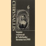 Chrysallis. Vergeten vrouwen uit de Nederlandse literatuur tot 1900 door Hanneke van en anderen Buuren