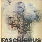 Faschismus. Herausgegeben von der neuen Gesellschaft für bildende Kunst und dem Kunstamt Kreuzberg, Berlin 1976 door Renzo Vespignani