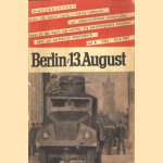 Berlin 13. August. Sperrmassnahmen gegen Recht und Menschlichkeit door diverse auteurs