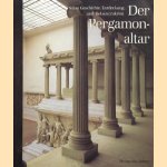 Der Pergamonaltar. Seine Geschichte, Entdeckung und Rekonstruktion door Max Kunze