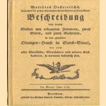 Beschreibung der Neuen Kammern in Sanssouci. Von denen sieben neu erbauten Zimmern, zwey Sälen, und zwey Gallerien, in dem gewesenen Orangen-Hause in Sans-Souci, wie auch aller Gemählde, Alterthümer und andern Kostbarkeiten, so darinnen befindlich sind door Matthia Oesterreich