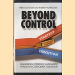 Beyond Control. Managing Strategic Alignment Through Corporate Dialogue
Fred Lachotzki e.a.
€ 5,00