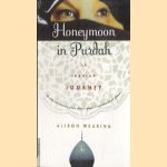 Honeymoon in Purdah. An Iranian Journey door Alison Wearing