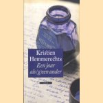 Een jaar als (g)een ander. Dagboek: 5 februari 2001-15 februari 2002 door Kristien Hemmerechts