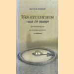 Van het centrum naar de marge. De ontwikkeling van de christelijke godsdienst in Nederland door Gerard Dekker