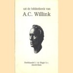 Uit de bibliotheek van A.C. Willink door Eric J. Schneyderberg e.a.