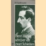 De Engelbewaarder 17: Henri Hartog. Schrijver van zwart Schiedam door Jan Noordegraaf e.a.