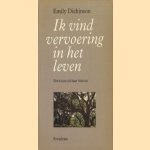 Ik vind vervoering in het leven. Een keuze uit haar brieven. Vijftig brieven aan haar mentor door Emily Dickinson