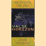 Valse horizon. Over internet en maatschappij
Francisco van Jole
€ 5,00