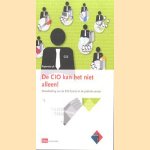 De CIO kan het niet alleen! Ontwikkeling van de CIO-functie in de publieke sector
C. van der Werf e.a.
€ 9,50