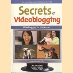 Secrets of Video Blogging. Videoblogging for the Masses. Find, watch, create, and publish videos on the Web!
Michael Verdi e.a.
€ 7,50