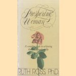 Prospering Woman. A complete guide to achieving the full, abundant life
Ruth Ross
€ 5,00