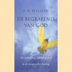 De Begrafenis Van God. De ondergang van het geloof in de westerse beschaving
A.N. Wilson
€ 6,00