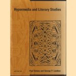 Hypermedia and Literary Studies door Paul Delany e.a.